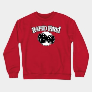 Rapid Fire! Crewneck Sweatshirt